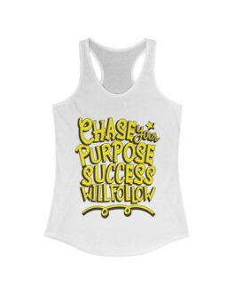 Chase your Purpose Success will Follow Racerback Tank Top